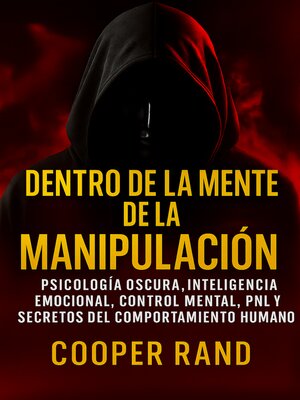 cover image of Dentro de la Mente de la Manipulación